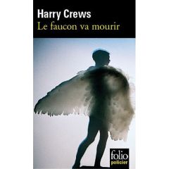 Le faucon va mourir - Crews Harry - Kerline Francis