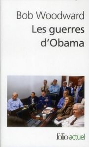 Les guerres d'Obama - Woodward Bob - Demange Odile - Fort-Cantoni Camill