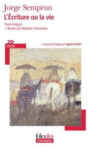 L'Ecriture ou la vie - Semprun Jorge - Chomienne Stéphane - Verlet Agnès