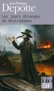 Les jours étranges de Nostradamus - Depotte Jean-Philippe