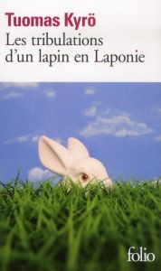 Les tribulations d'un lapin en Laponie - Kyrö Tuomas - Colin du Terrail Anne