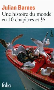 Une histoire du monde en 10 chapitres et 1/2 - Barnes Julian - Courtois-Fourcy Michel