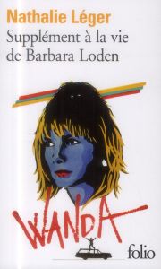 Supplément à la vie de Barbara Loden - Léger Nathalie