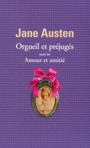 Orgueil et préjugés. Suivi de Amour et amitié - Austen Jane - Goubert Pierre