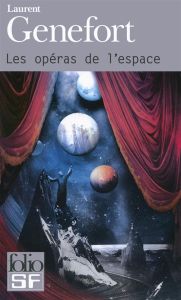 Les opéras de l'espace - Genefort Laurent