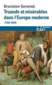 Truands et misérables dans l'Europe moderne (1350-1600) - Geremek Bronislaw