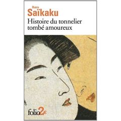 Histoire du tonnelier tombé amoureux. Suivi de Histoire de Gengobei, une montagne d'amour - Saikaku Ihara - Bonmarchand Georges