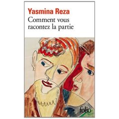 Comment vous racontez la partie - Reza Yasmina
