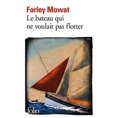 Le bâteau qui ne voulait pas flotter - Mowat Farley - Ponthier François