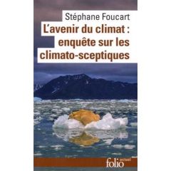 L'avenir du climat. Enquête sur les climato-sceptiques - Foucart Stéphane