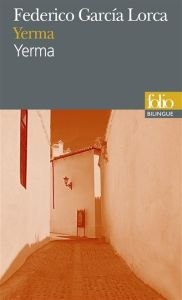 Yerma. Poème tragique en trois actes et six tableaux, Edition bilingue français-espagnol - Garcia Lorca Federico - Auclair Marcelle - Lorenz