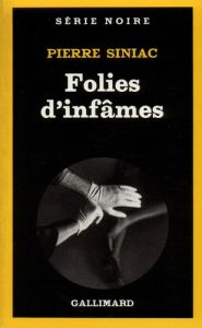 FOLIES D'INFAMES - Siniac Pierre