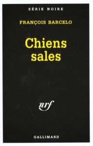 Chiens sales - Barcelo François