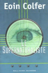 Le supernaturaliste - Colfer Eoin - Ramel Julien