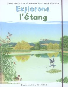 Explorons l'étang - Mettler René