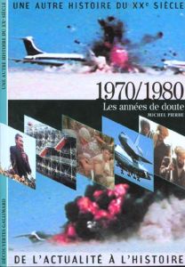 Une autre histoire du XXe siècle Tome 8 : 1970-1980 - Pierre Michel