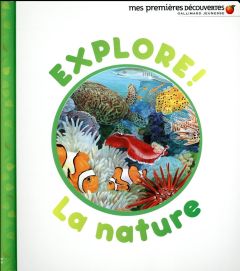 Explore ! La nature - Badreddine Delphine - Bour Laura - Broutin Christi
