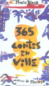 365 Contes en ville - Bloch Muriel - Mosner Ricardo