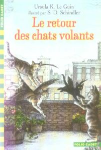 Le retour des chats volants - Le Guin Ursula K. - Schindler Steven D. - Formente