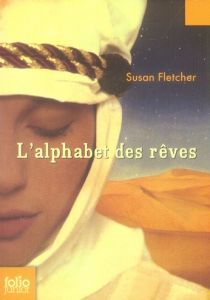 L'alphabet des rêves - Fletcher Susan - Morgaut Philippe