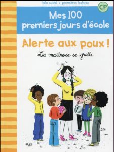 Mes 100 premiers jours d'école Tome 2 : Alerte aux poux ! La maîtresse se gratte - Bréchet Mathilde - Laprun Amandine
