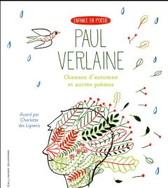 Chanson d'automne et autres poèmes - Verlaine Paul - Des Ligneris Charlotte - Goffette