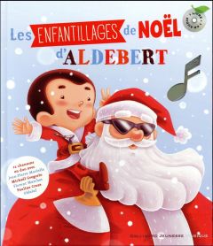Les enfantillages de Noël d'Aldebert. Avec 1 CD audio - ALDEBERT/MOREAU