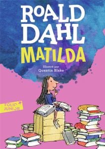Matilda - Dahl Roald - Blake Quentin - Robillot Henri