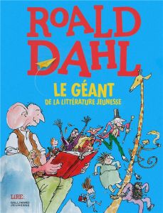 Roald Dahl. Le géant de la littérature jeunesse - Bisson Julien
