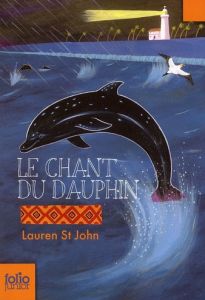 Le chant du dauphin - St John Lauren - Dean David - Dutheil de La Rochèr