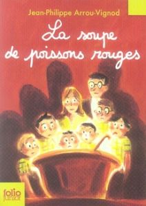 Histoires des Jean-Quelque-Chose : La soupe de poissons rouges - Arrou-Vignod Jean-Philippe - Corbasson Dominique