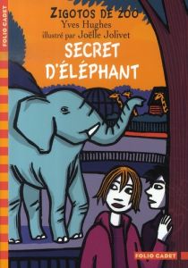Zigotos de zoo : Secret d'éléphant - Hughes Yves - Jolivet Joëlle