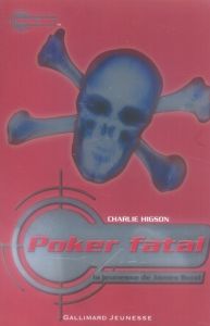 Poker fatal. La jeunesse de James Bond - Higson Charlie - Ramel Julien