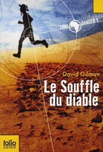 Zone danger Tome 1 : Le Souffle du Diable - Gilman David - Sarda Yves