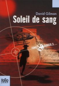 Zone danger Tome 3 : Soleil de sang - Gilman David - Ramel Julien