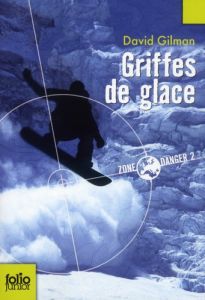 Zone danger Tome 2 : Griffes de glace - Gilman David - Ramel Julien