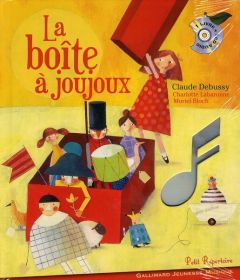 La boîte à joujoux. Avec 1 CD audio - Debussy Claude - Bloch Muriel - Labaronne Charlott