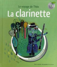La clarinette. Le voyage de Théo, avec 1 CD audio - Sauerwein Leigh - Pécou Thierry - Le coutour anne