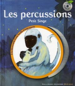 Les percussions. Petit singe, avec 1 CD audio - Sauerwein Leigh - Hallensleben Georg - Pierlot Jea