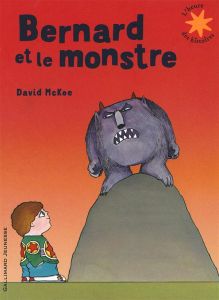Bernard et le monstre - McKee David - Mayer Christine