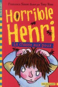 Horrible Henri Tome 3 : La chasse aux poux - Simon Francesca - Ross Tony - Rubio-Barreau Vaness
