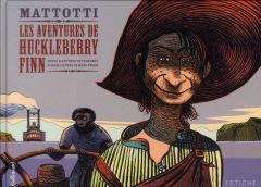 Les aventures de Huckleberry Finn - Mattotti Lorenzo - Tettamanti Antonio - Twain Mark