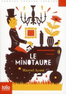 Le Minotaure - Aymé Marcel - Arnaud Francis - Orlandi Olivia