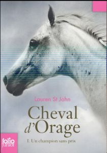 Cheval d'Orage Tome 1 : Un champion sans prix - St John Lauren - Marchand Alice