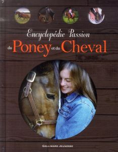 Encyclopédie passion du poney et du cheval - Woodward John - Bryan Kim - Porlier Bruno