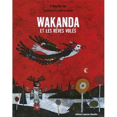 Wakanda et les rêves volés - Jay Françoise - Mansot Frédérick