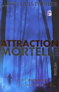 Attraction mortelle - Christopher Lucy - Lopez Julie
