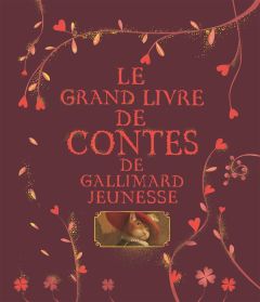 Le grand livre de contes de Gallimard Jeunesse - Liège Alice