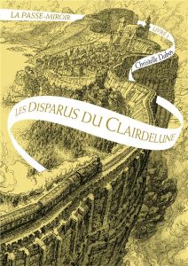 La Passe-miroir Tome 2 : Les Disparus du Clairdelune - Dabos Christelle
