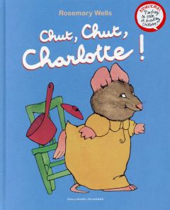 Chut, chut, Charlotte ! - Wells Rosemary - Saint-Dizier Marie - Farré Raymon